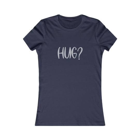 Hug?  Comfort and Connection Shirt for Women