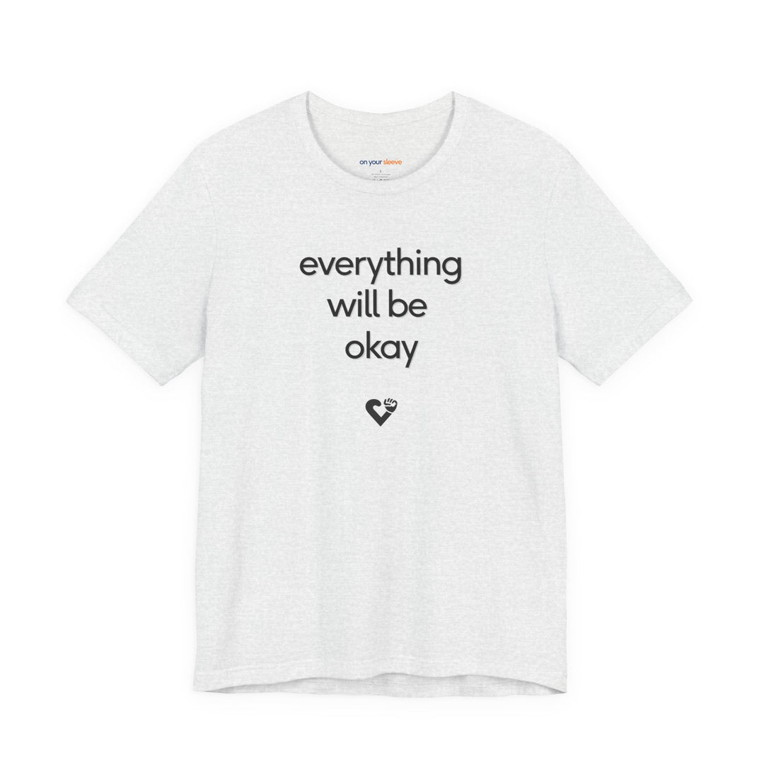 Everything will be OKAY T-shirt - a powerful reminder to lead with empathy and strength.