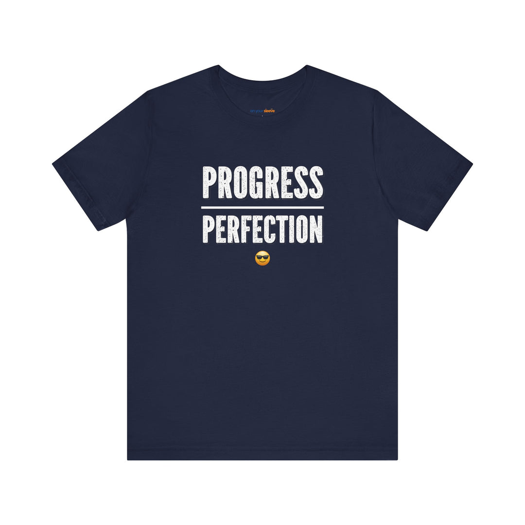 Progress over perfection – Let your shirt speak your story.