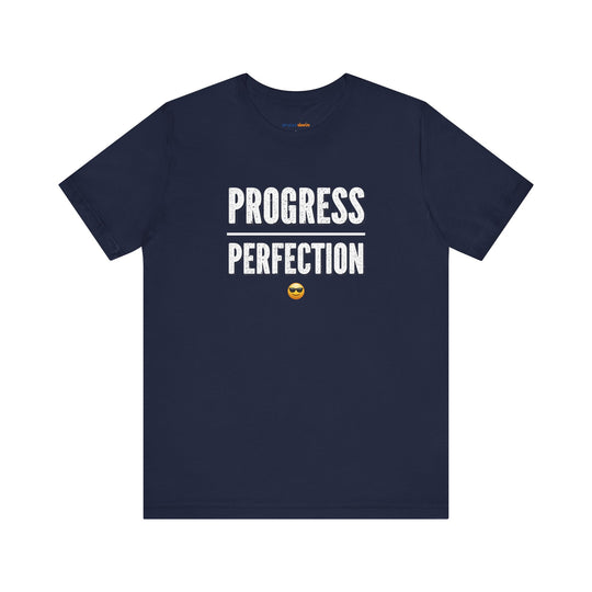 Progress over perfection – Let your shirt speak your story.