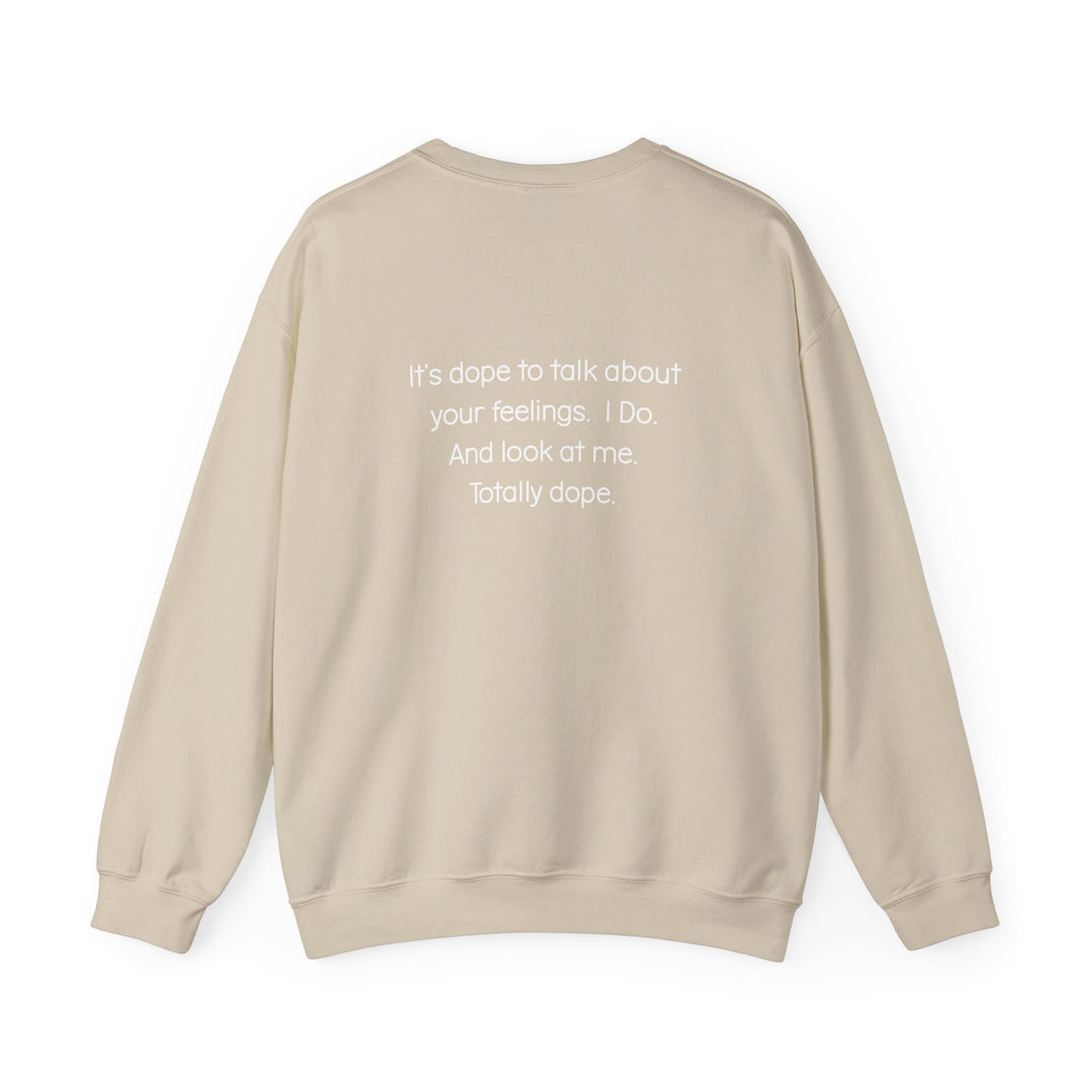 Totally Dope Sweatshirt, Feelings Are Cool Statement Mental Health Shirt