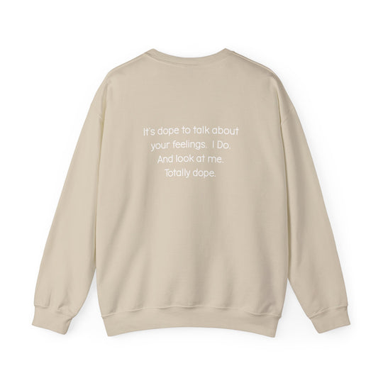Totally Dope Sweatshirt, Feelings Are Cool Statement Mental Health Shirt