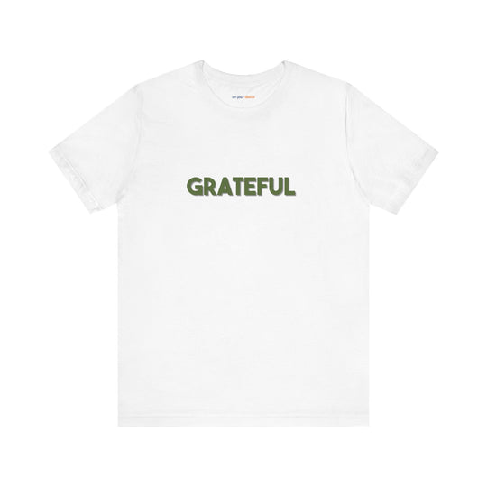 Grateful – Appreciation Mental Health - T-Shirt