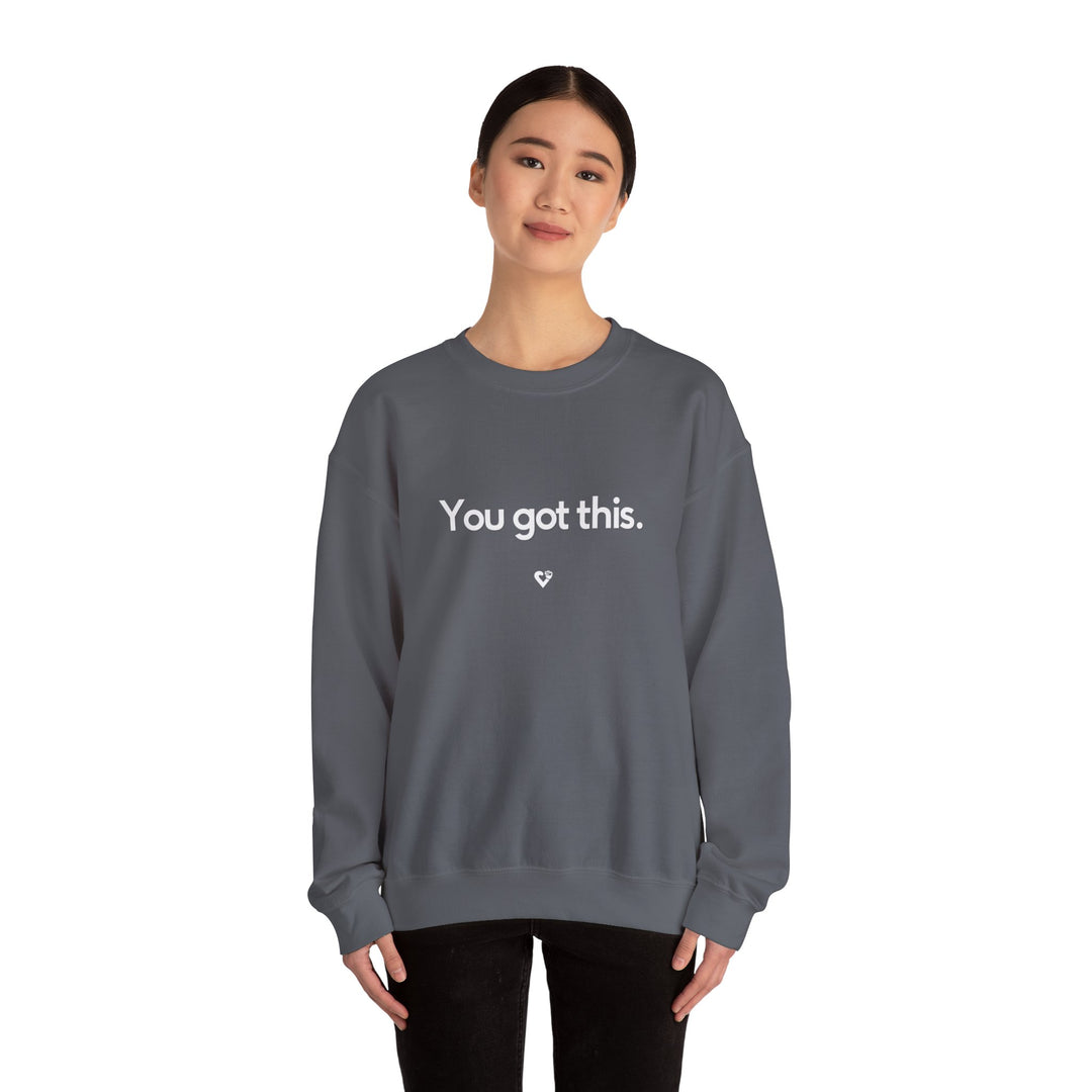 You Got This Crew Neck, Encouraging Support Mental Health Apparel