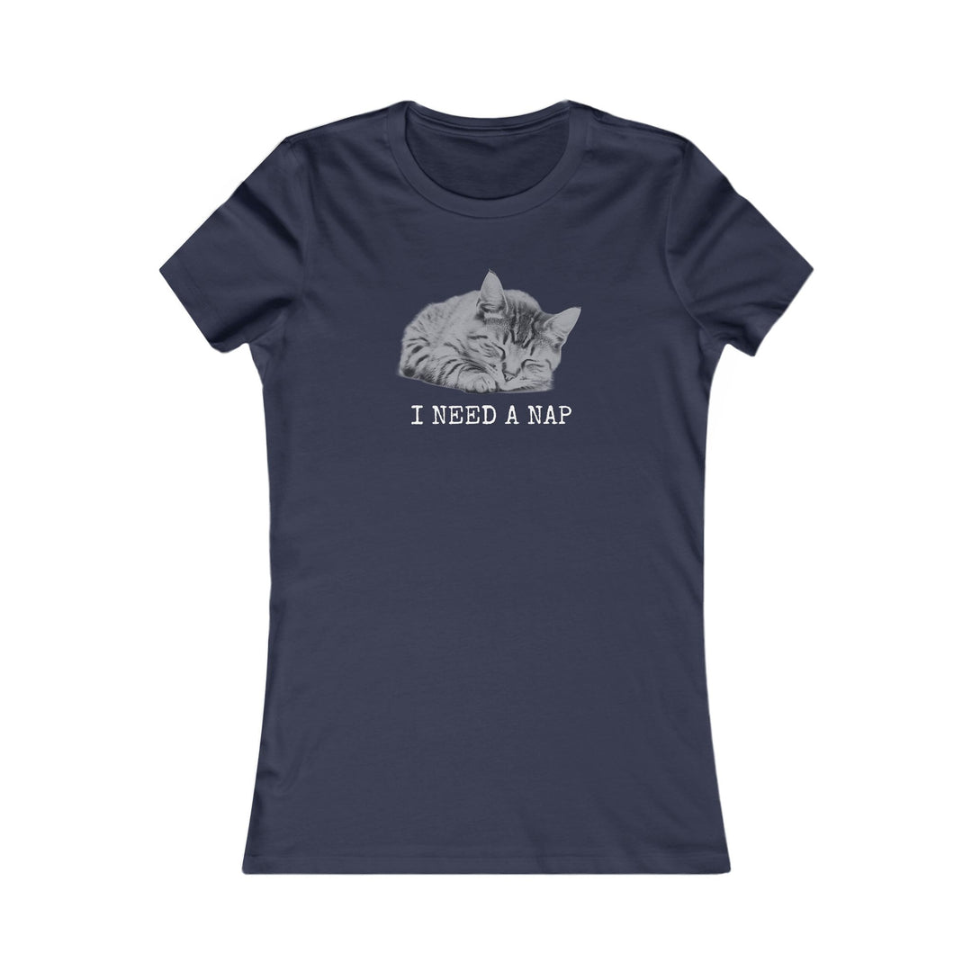 I Need a Nap. Funny Relatable Shirt for Tired Women