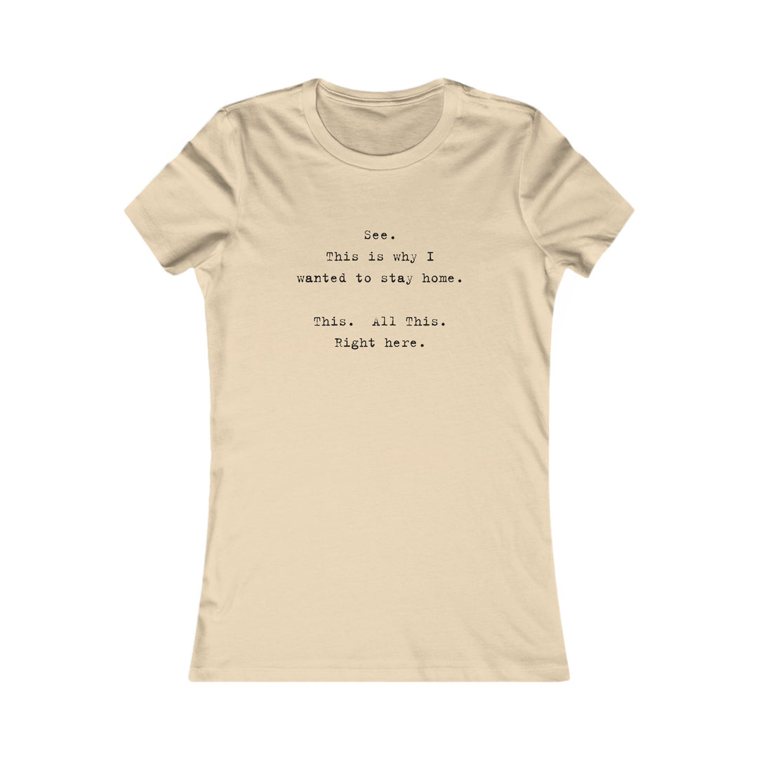 See, This Is Why I Wanted to Stay Home. Funny Introvert Tee for Women