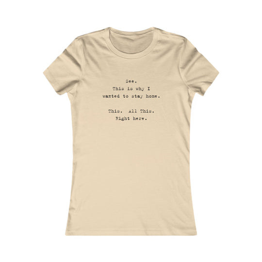 See, This Is Why I Wanted to Stay Home. Funny Introvert Tee for Women