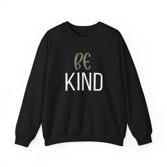 Be Kind - Unisex Crewneck Sweatshirt - Funny Graphic Sweater, Casual Cozy Style