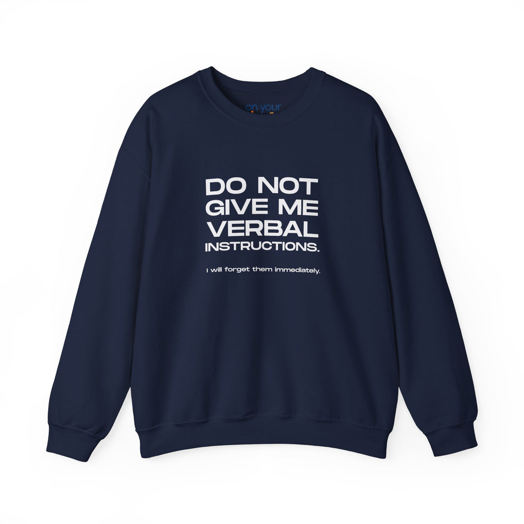 Funny ADHD crew neck, Do Not Give Me Verbal Instructions Sweatshirt