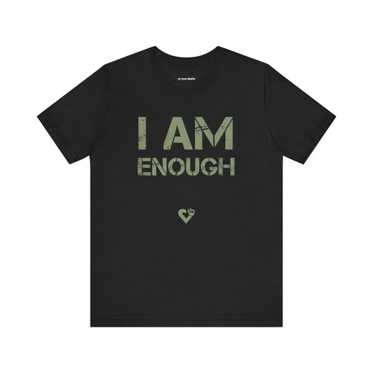 I AM ENOUGH Unisex Jersey Short Sleeve Tee - Positive Affirmation Tee