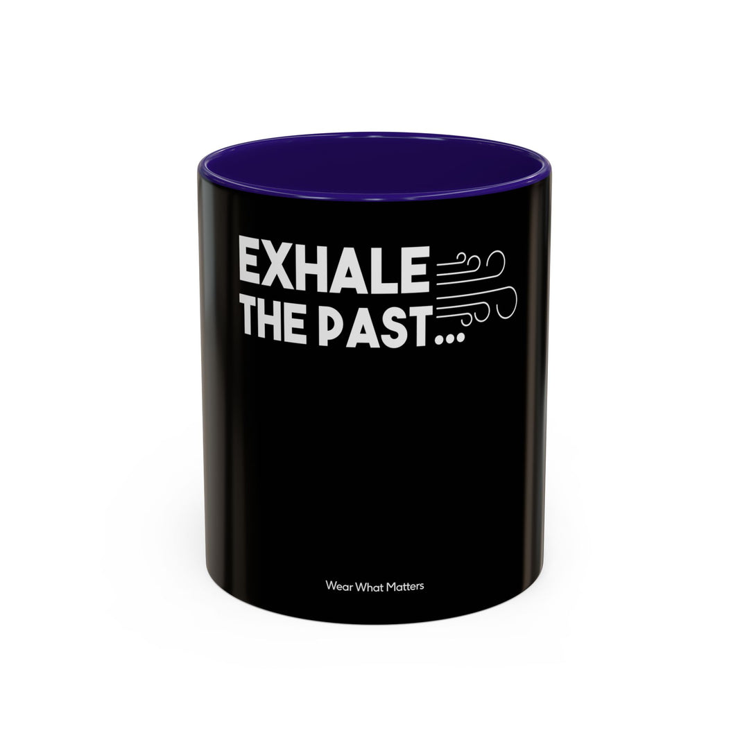 Exhale the Past, Inhale the Future – ORCA Coatings Ceramic Mug
