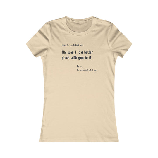 Dear person behind me. Positive Affirmation Tee
