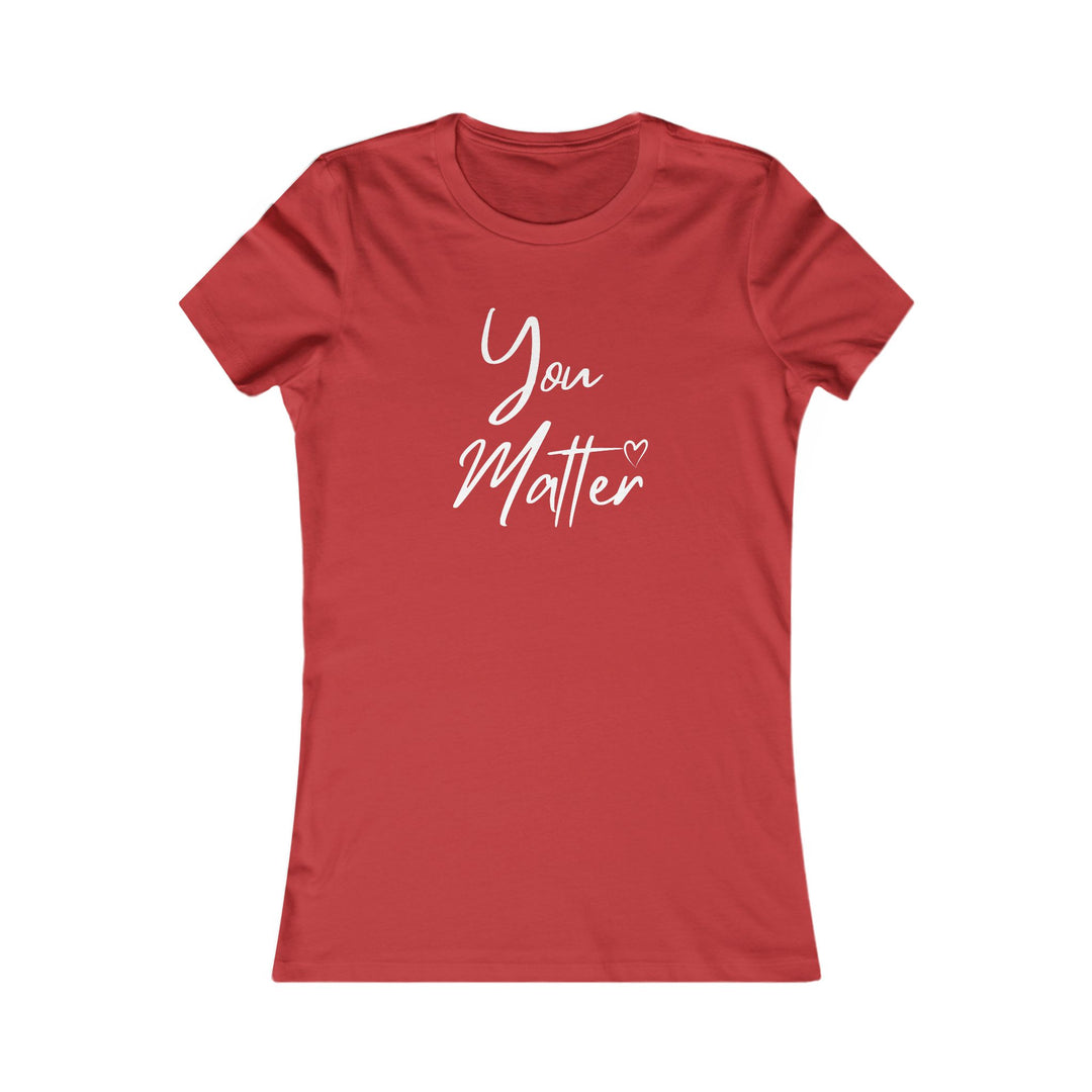 You Matter – Inspirational Mental Health Awareness Women's T-Shirt