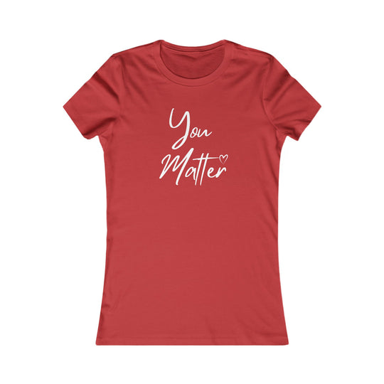 You Matter – Inspirational Mental Health Awareness Women's T-Shirt