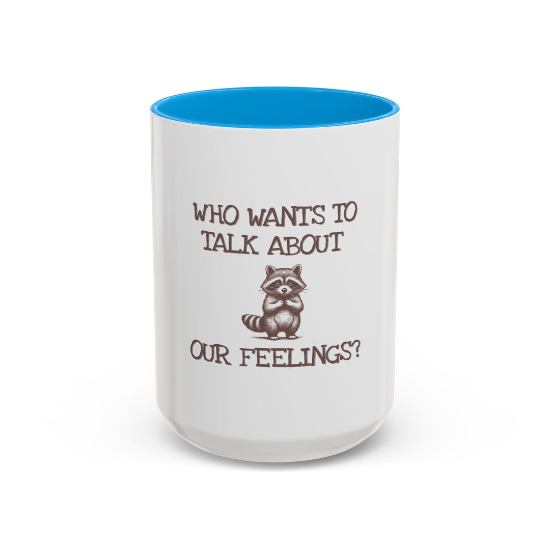 Who Wants to Talk About Our Feelings – ORCA Coatings Ceramic Mug