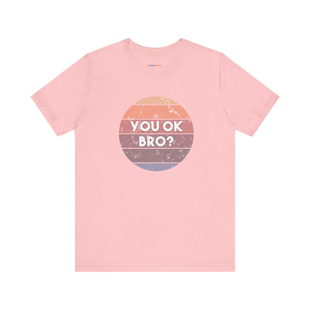 You OK Bro? – Men’s Mental Health Check-In - T-Shirt