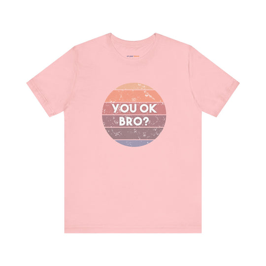 You OK Bro? – Men’s Mental Health Check-In - T-Shirt