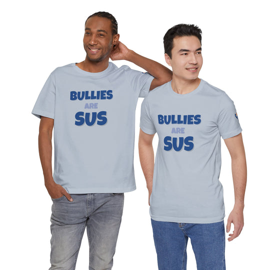 Bullies Are Sus –- Stand Against Bullying T-Shirt