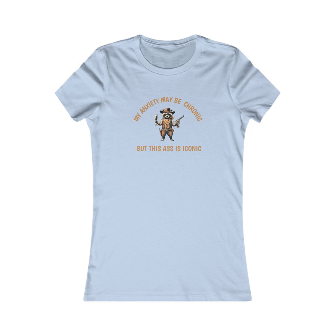 Chronic Anxiety, Iconic Ass. Funny Raccoon Mental Health Tee for Women
