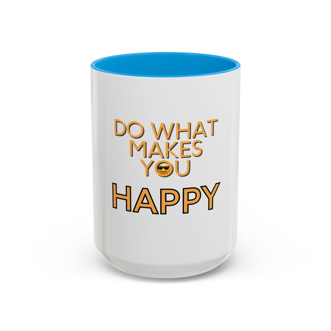 Do What Makes You Happy – ORCA Coatings Ceramic Mug