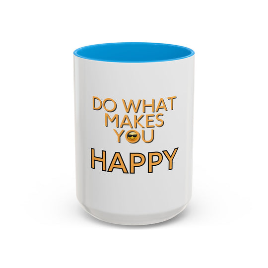 Do What Makes You Happy – ORCA Coatings Ceramic Mug