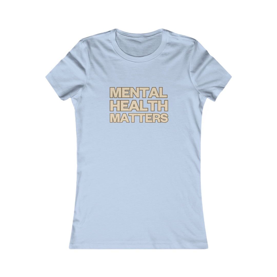 Mental Health Matters, Awareness & Advocacy Tee for Women