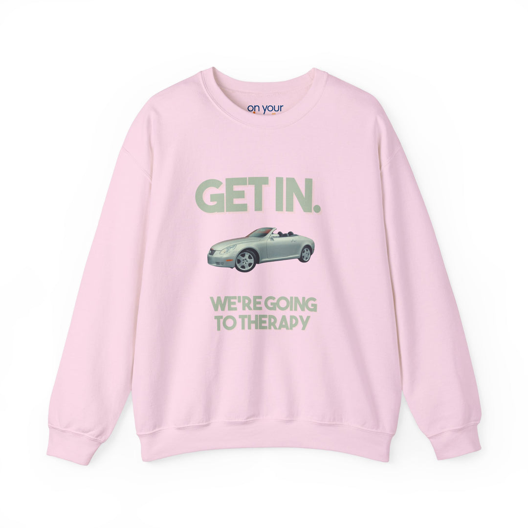 Get in, We're Going to Therapy Shirt, Normalize Therapy Sweatshirt