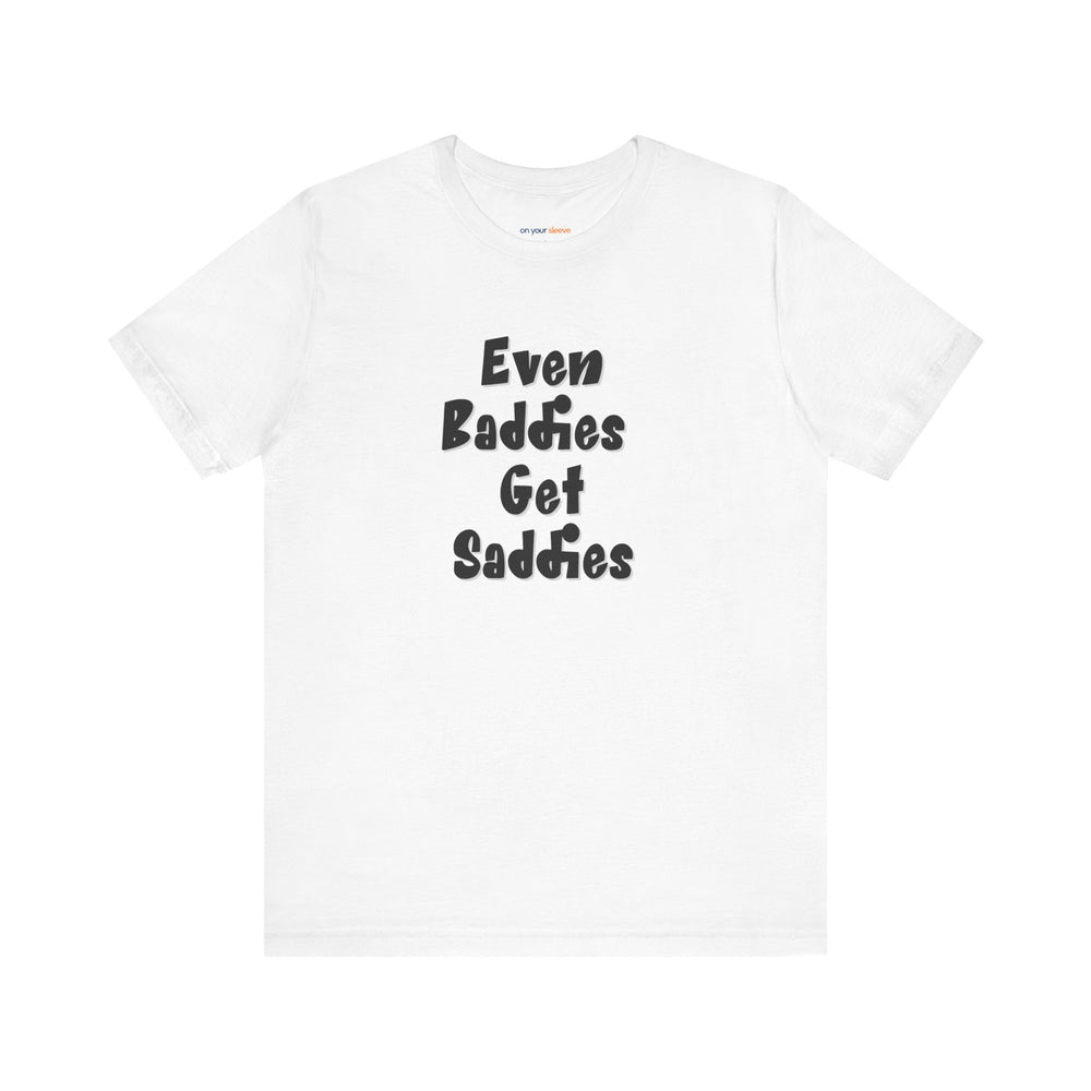Even Baddies get Saddies – A mix of confidence and vulnerability.