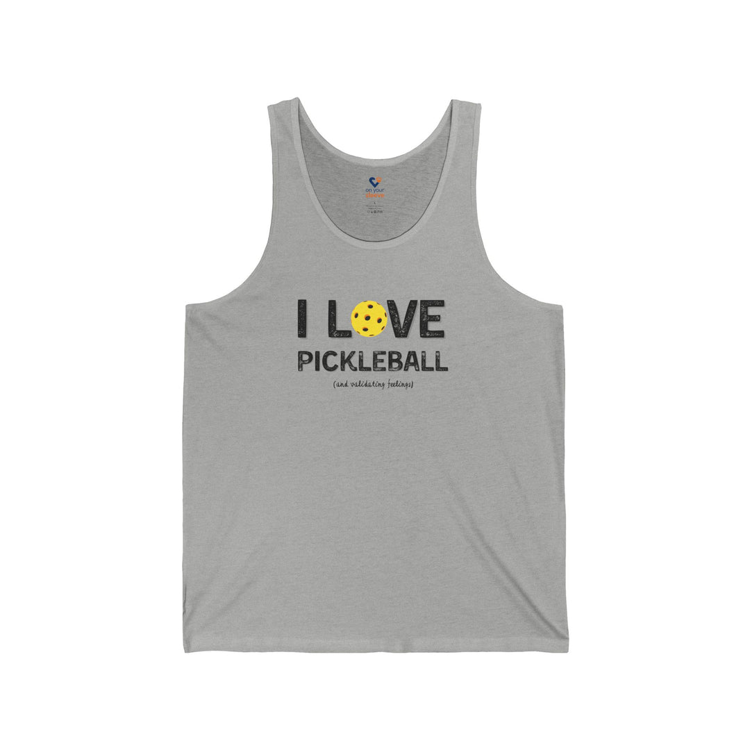 I like to play pickleball and validate feelings - Mental Health Awareness Unisex Tank Top