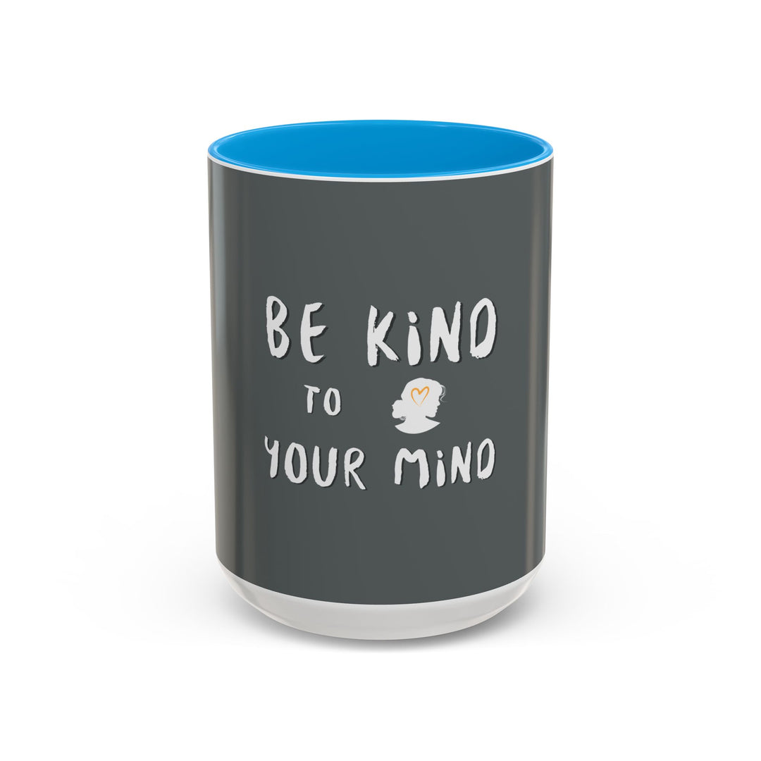 Be Kind to Your Mind – ORCA Coatings Ceramic Mug
