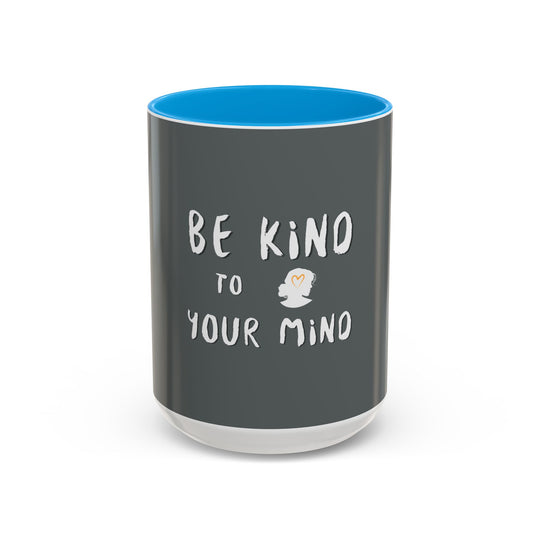Be Kind to Your Mind – ORCA Coatings Ceramic Mug
