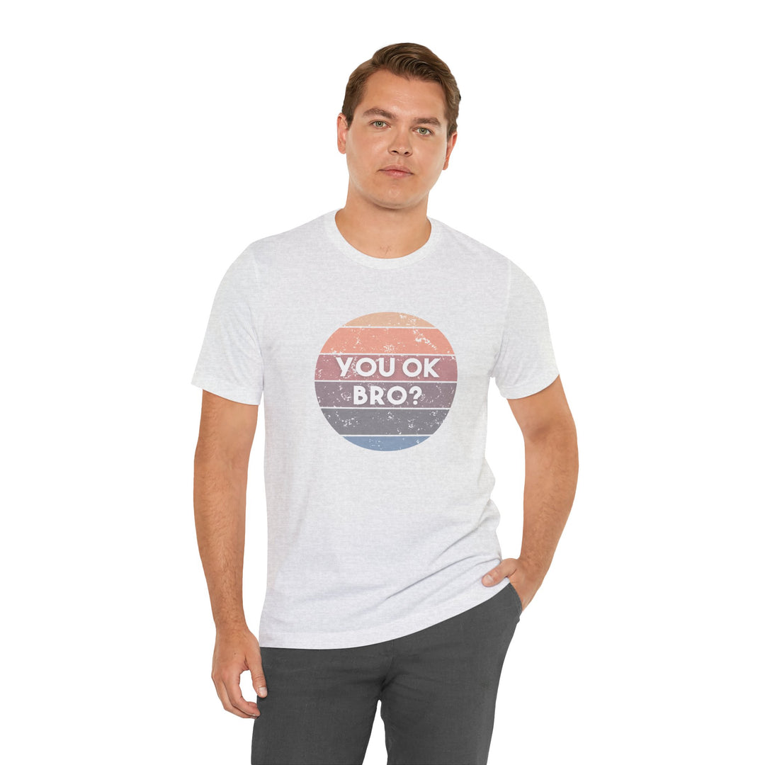 You OK Bro? – Men’s Mental Health Check-In - T-Shirt