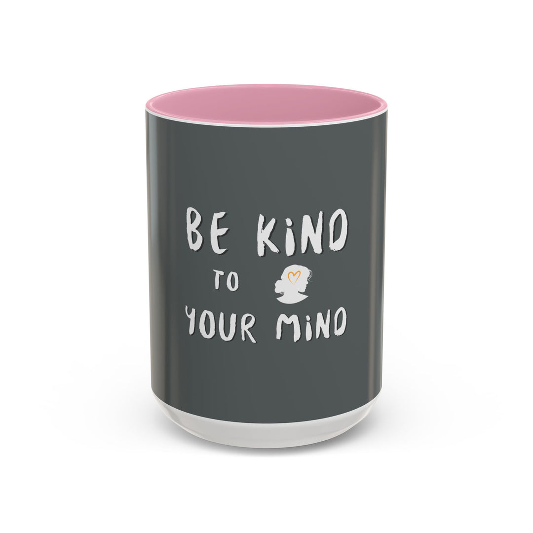 Be Kind to Your Mind – ORCA Coatings Ceramic Mug