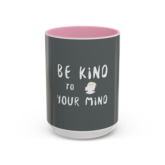 Be Kind to Your Mind – ORCA Coatings Ceramic Mug