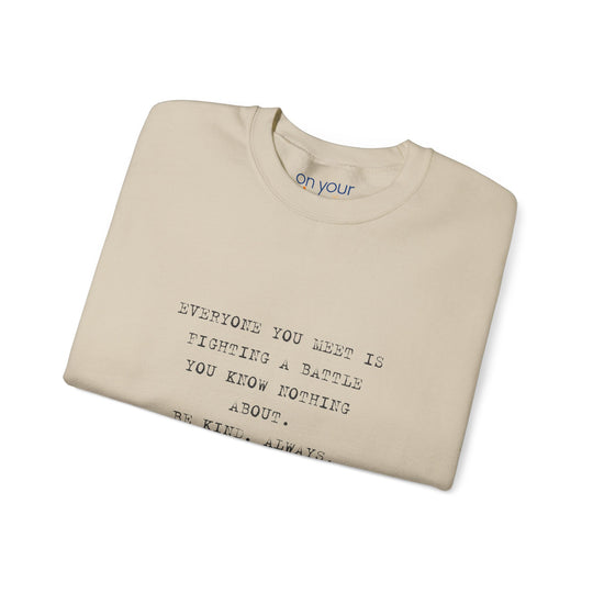Everyone You Meet Is Fighting a Battle Sweatshirt, Be Kind Mental Health Shirt