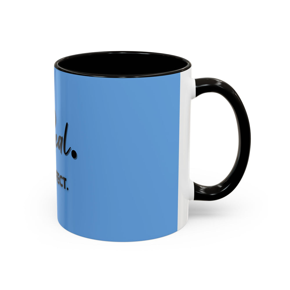 Be Real, Not Perfect – ORCA Coatings Ceramic Mug