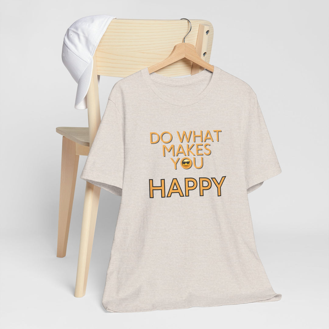 Do What Makes You Happy – Mental Wellness - T-Shirt