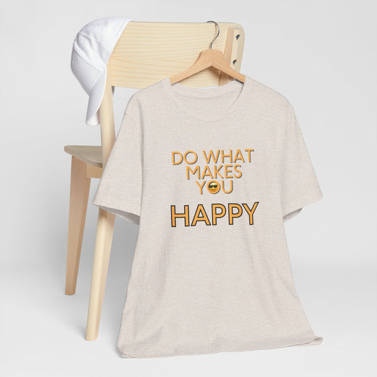 Do What Makes You Happy – Mental Wellness - T-Shirt