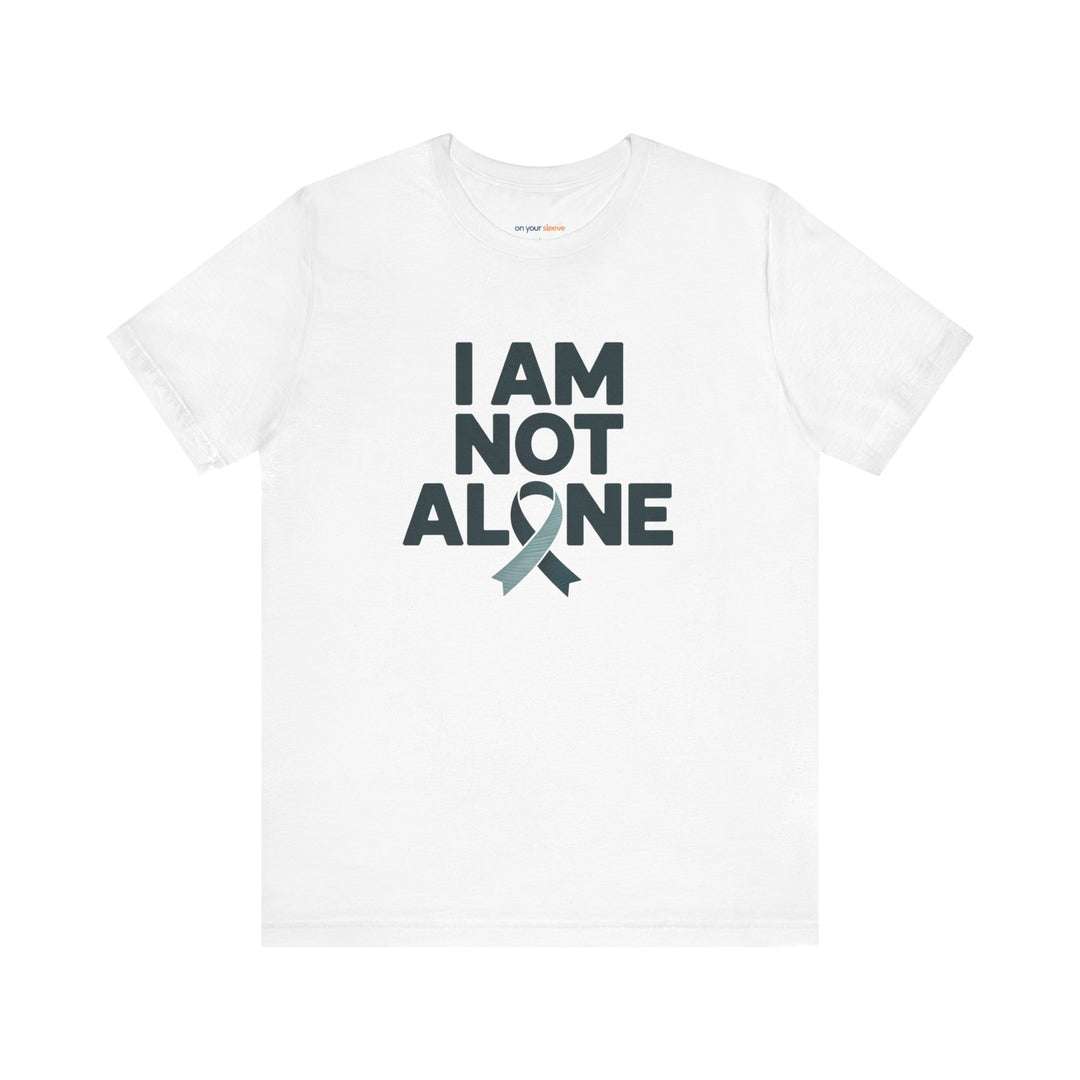 I AM NOT ALONE. Community Support T-shirt