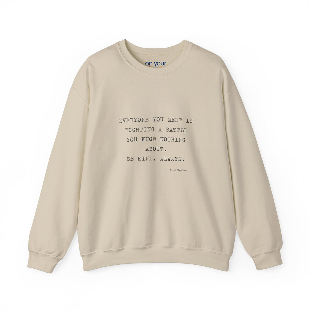 Everyone You Meet Is Fighting a Battle Sweatshirt, Be Kind Mental Health Shirt