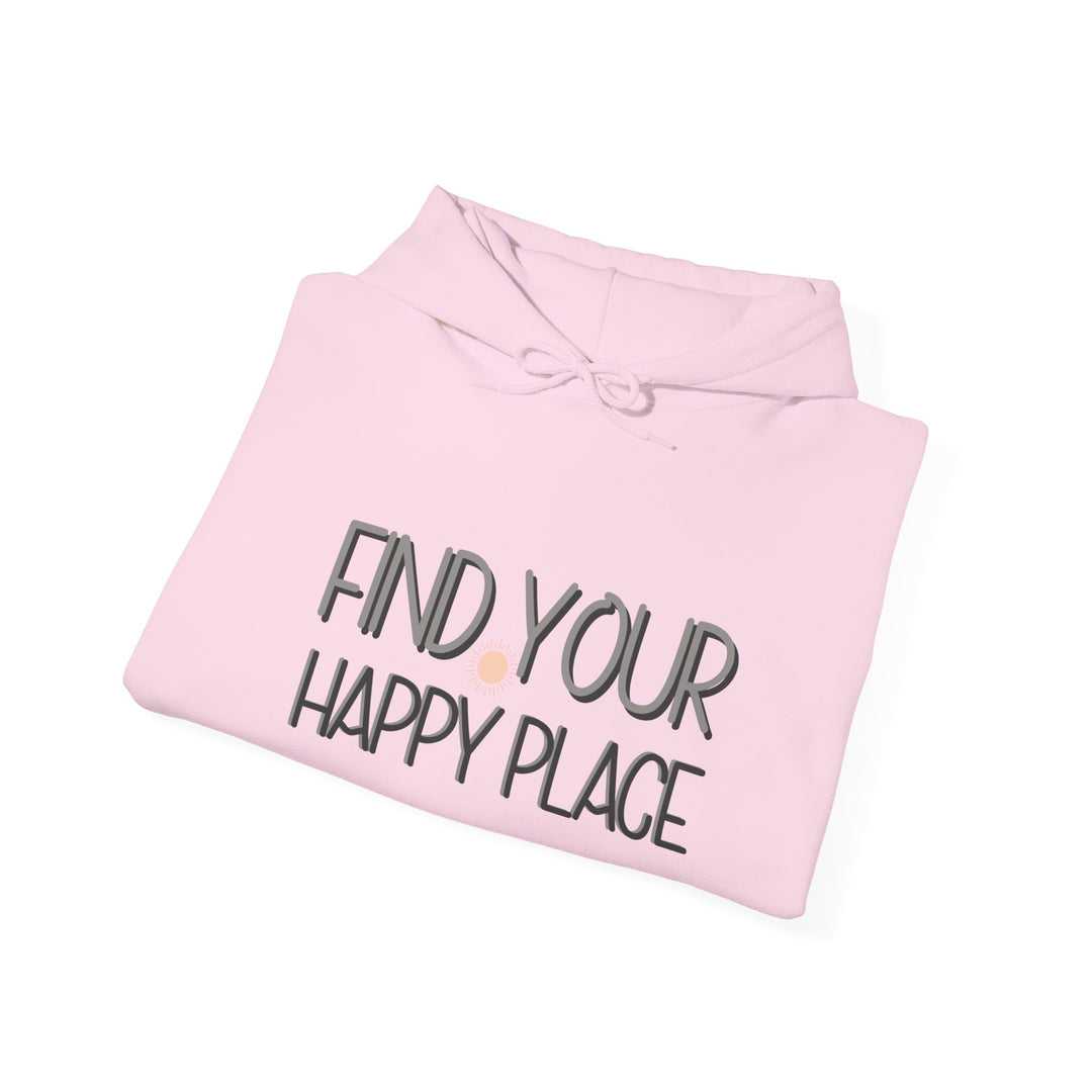 Find Your Happy Place Hoodie, Comfortable USA Made Jacket