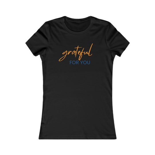 Grateful For You, Heartfelt Appreciation Shirt for Women