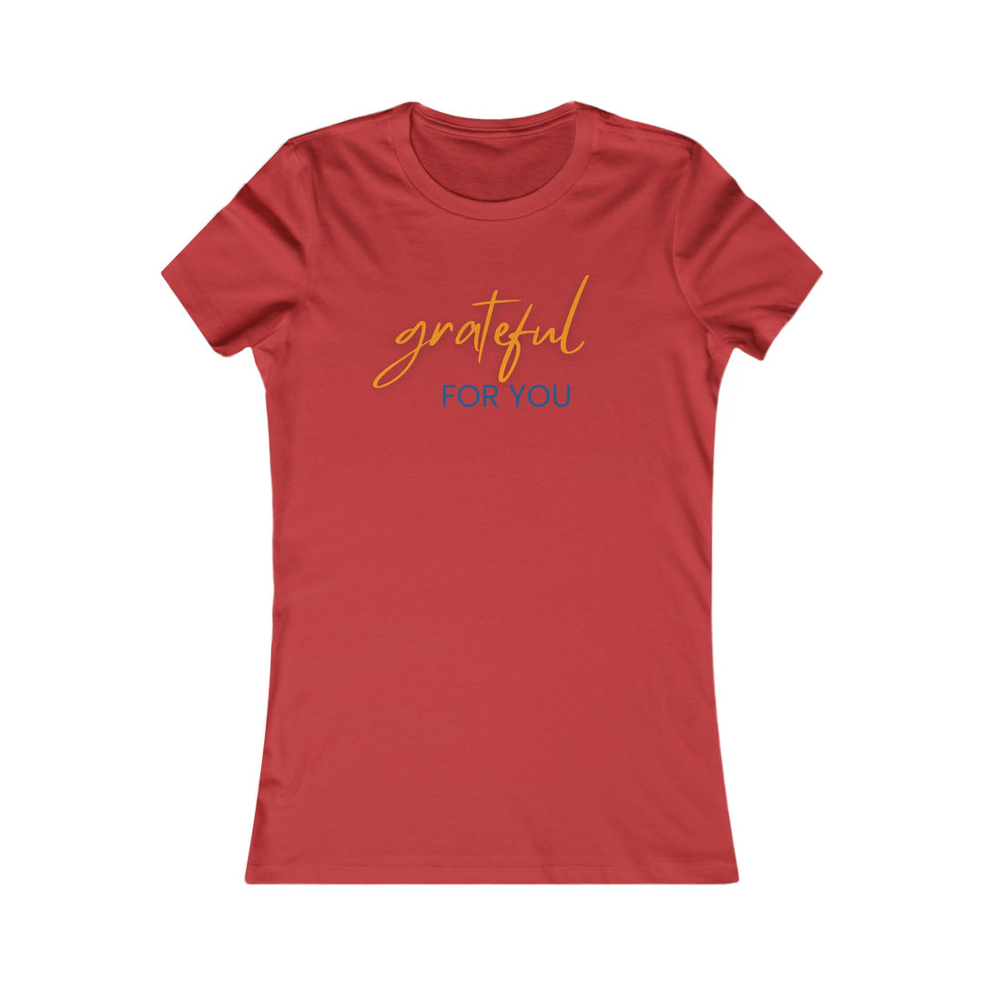 Grateful For You, Heartfelt Appreciation Shirt for Women