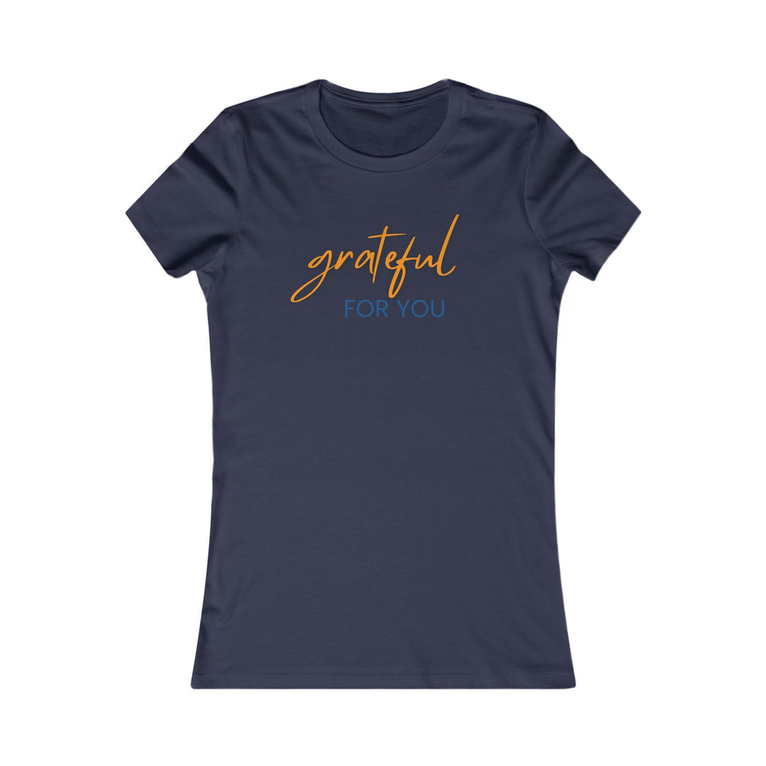 Grateful For You, Heartfelt Appreciation Shirt for Women
