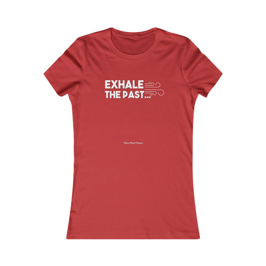 Exhale the Past.  Inhale the Future.  Encouragement and Healing Tee