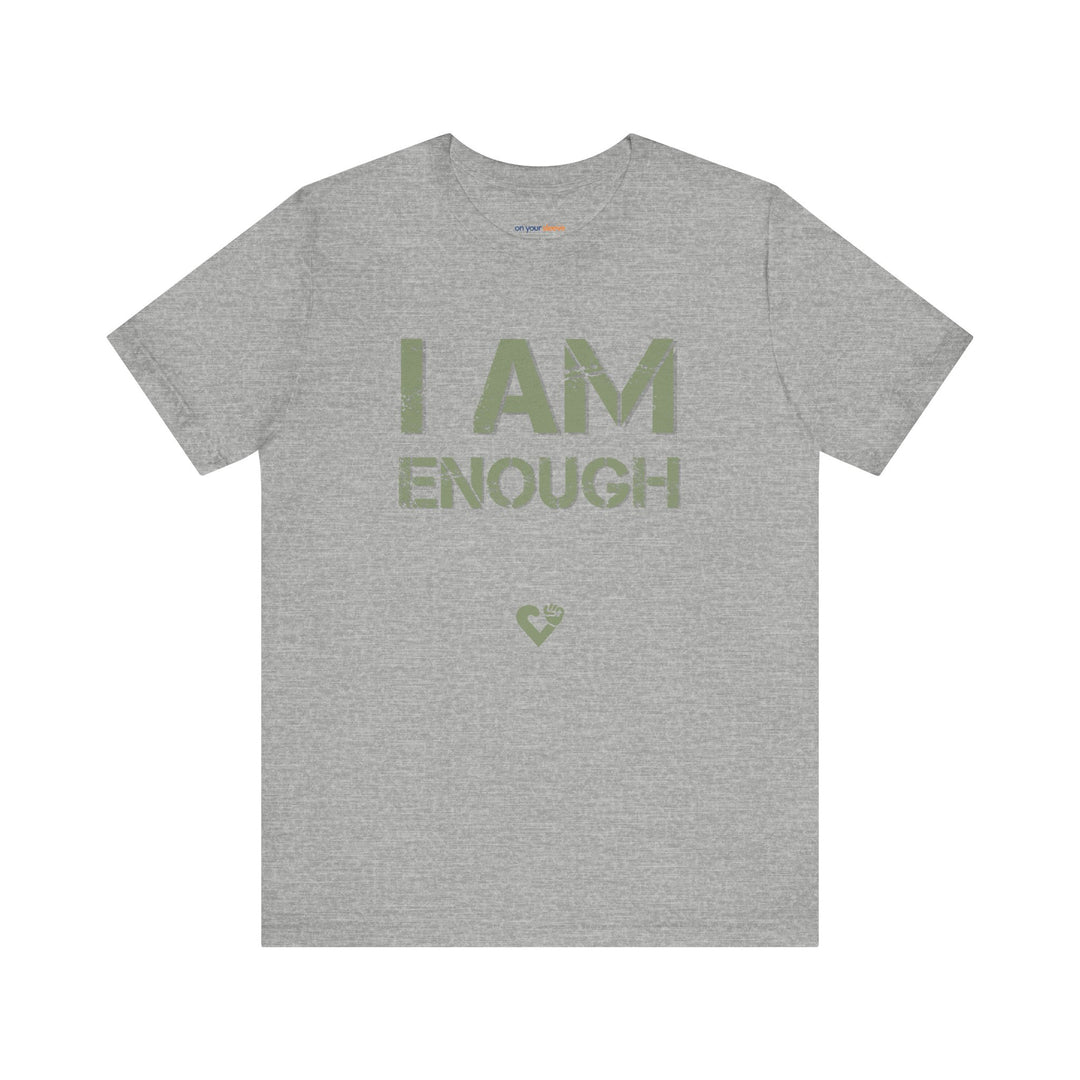 I AM ENOUGH Unisex Jersey Short Sleeve Tee - Positive Affirmation Tee