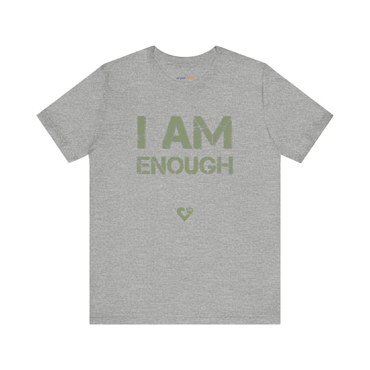 I AM ENOUGH Unisex Jersey Short Sleeve Tee - Positive Affirmation Tee
