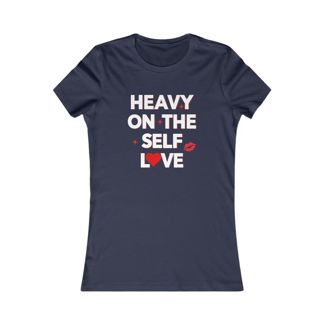 Heavy on the Self Love, Self Care Statement Tee for Women
