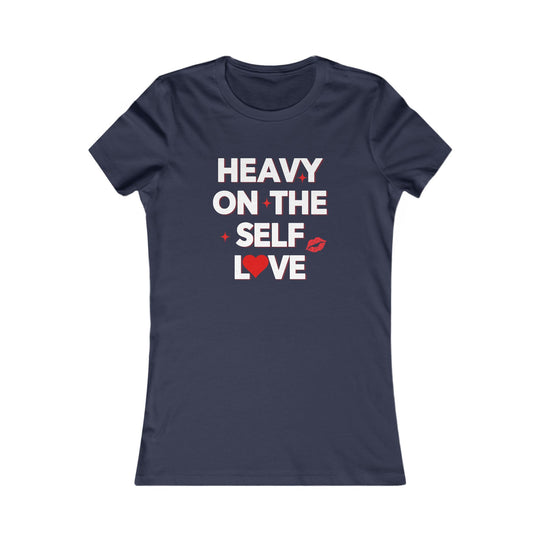 Heavy on the Self Love, Self Care Statement Tee for Women