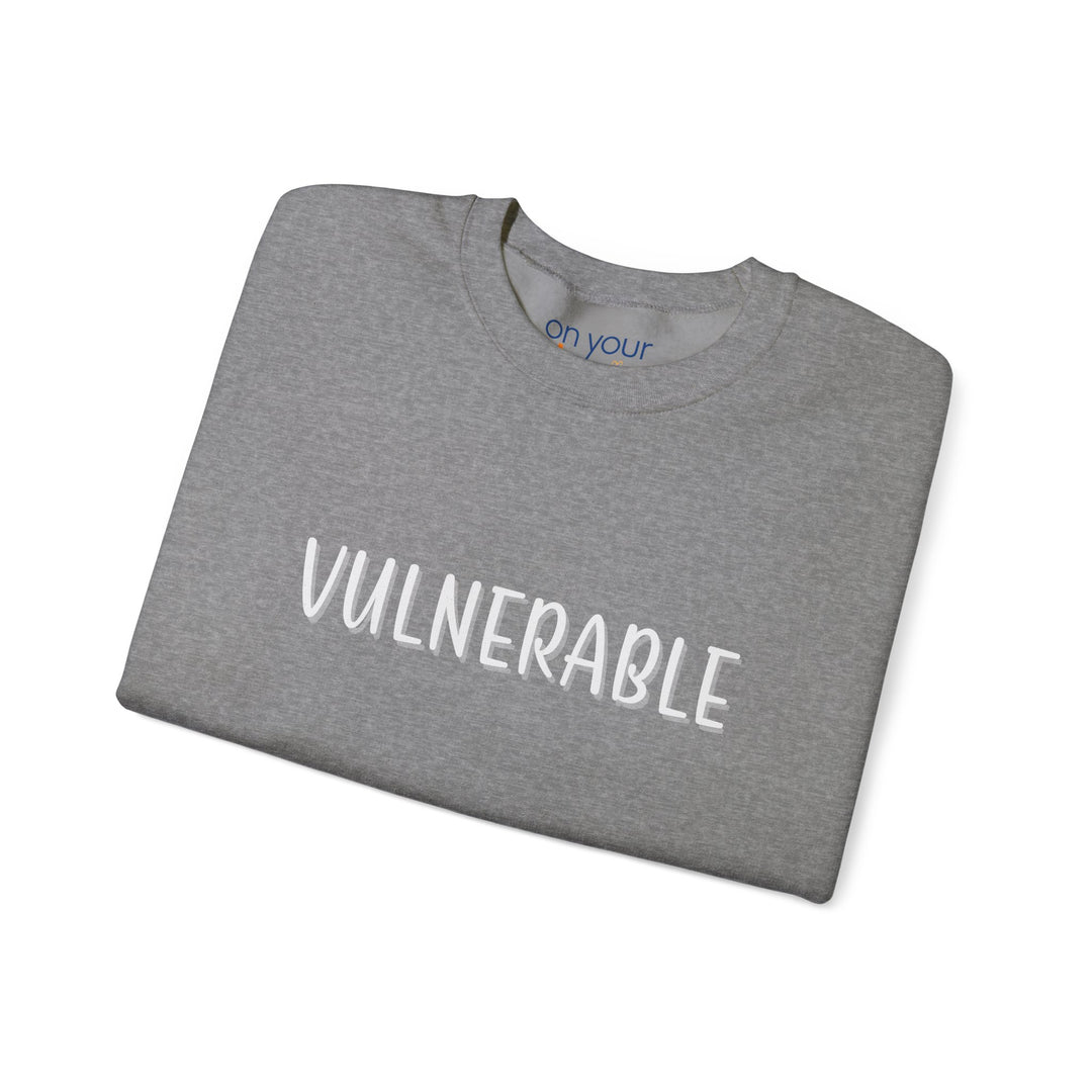 Vulnerable Crew Neck, Brave, Real, Honest Mental Health Apparel